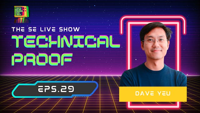 Technical Proof Episode 29: Dave Yeu