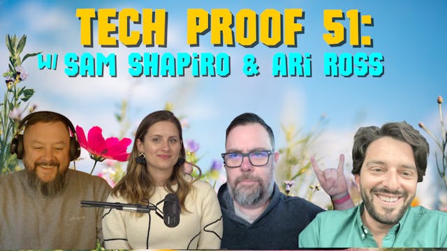 Tech Proof 51:  Sam Shapiro and Ari Ross