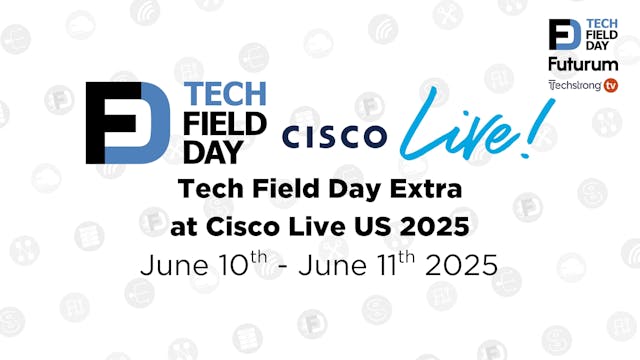 Tech Field Day Extra at Cisco Live US 2025