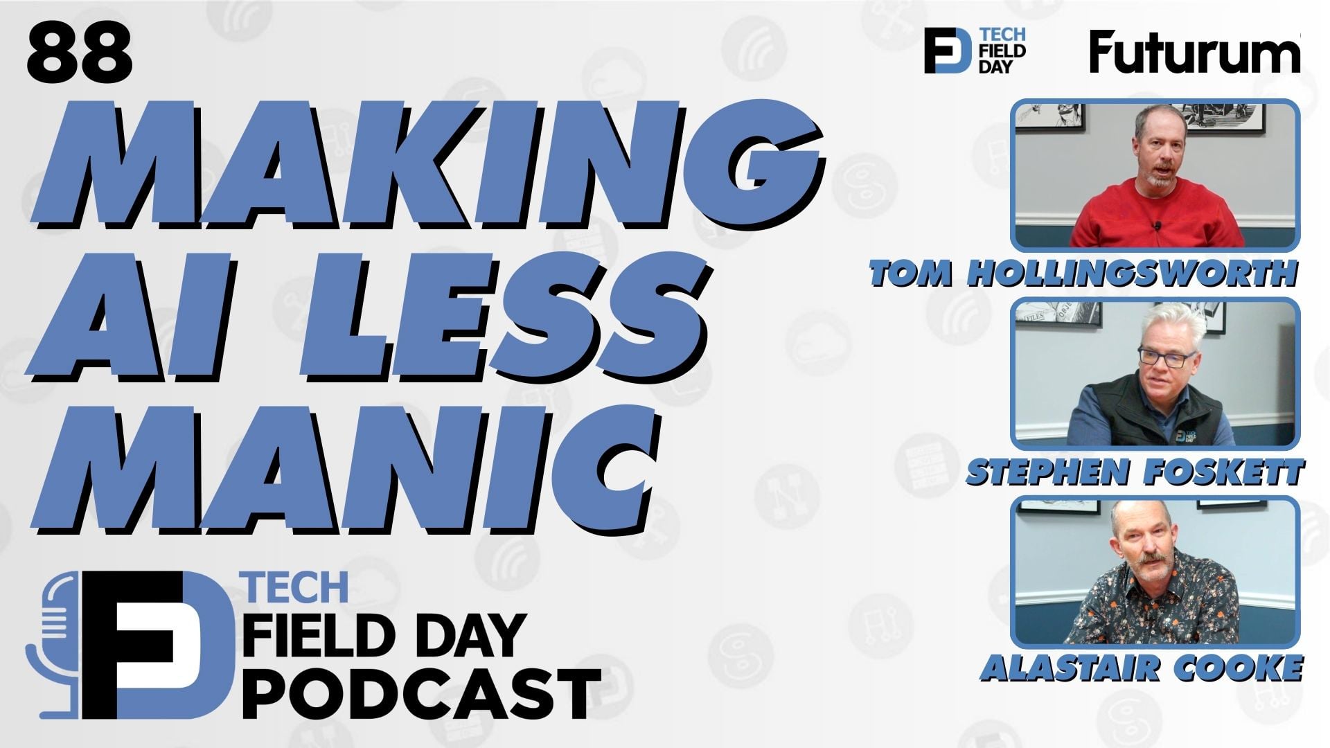 88. Tech Field Day Takeaways for 2025: Making AI Less Manic - Tech Field Day Podcast