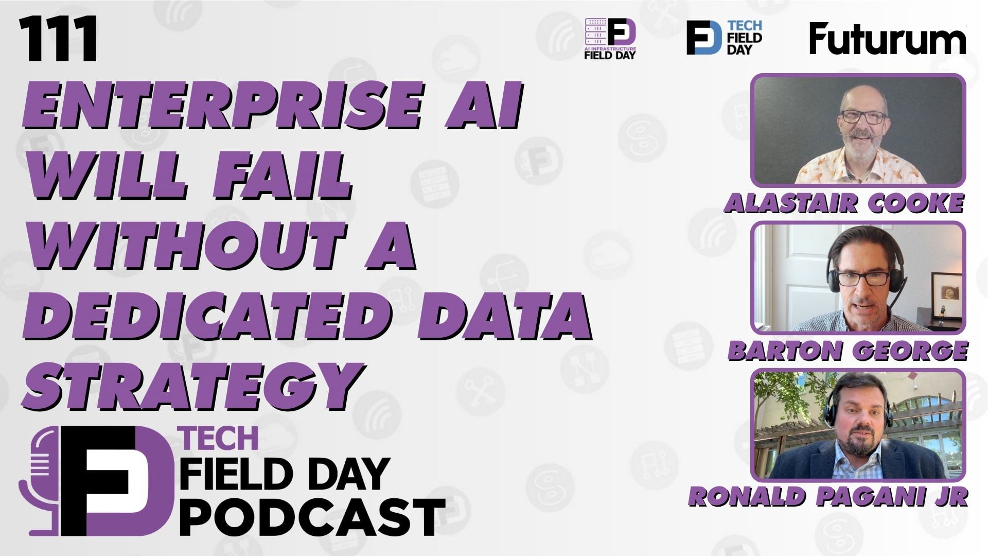 111. Enterprise AI Will Fail Without a Dedicated Data Strategy - Tech Field Day Podcast