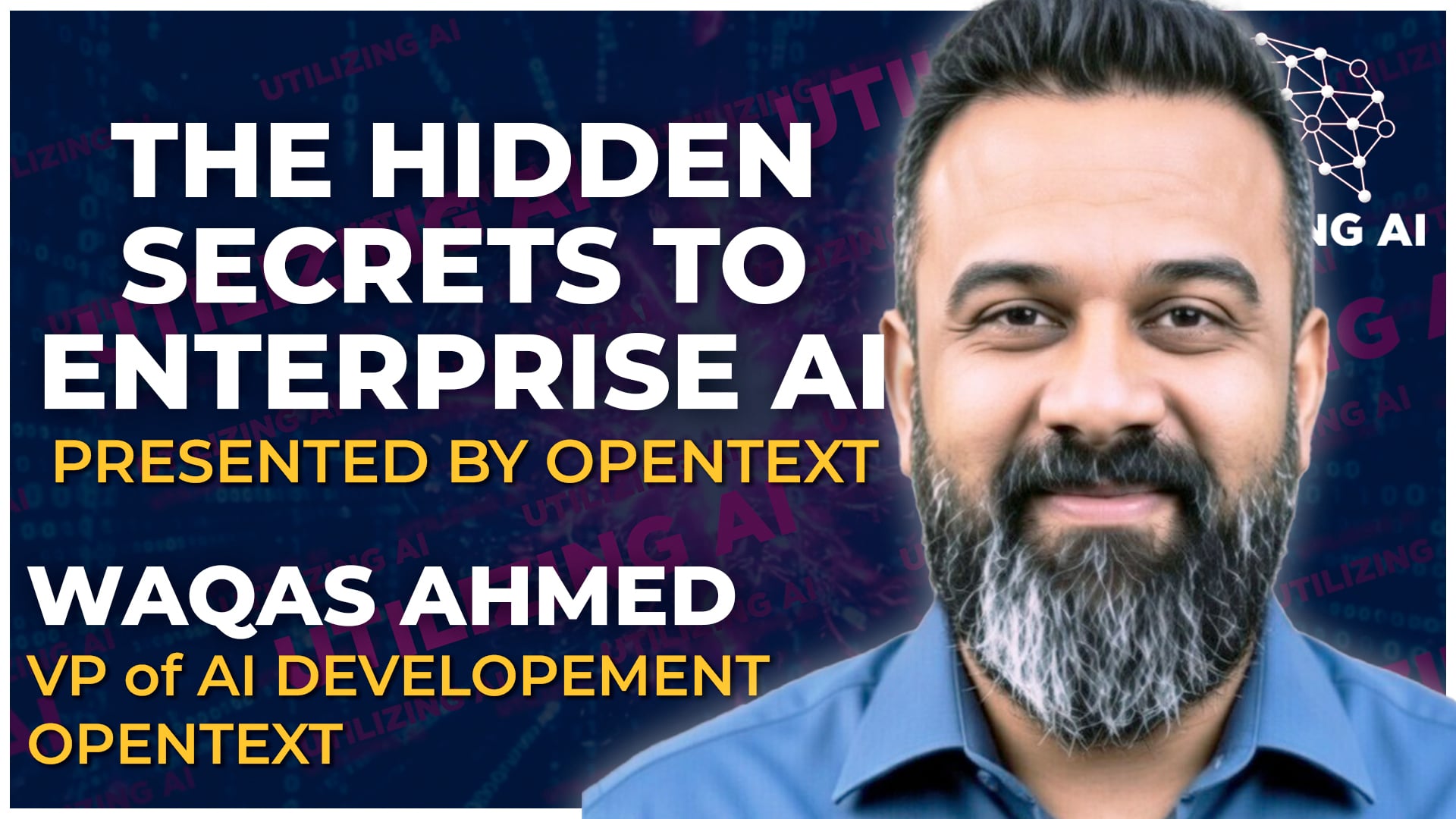 Building a Trusted Data Foundation for Scalable Enterprise AI Presented by OpenText | Utilizing AI Episode 36