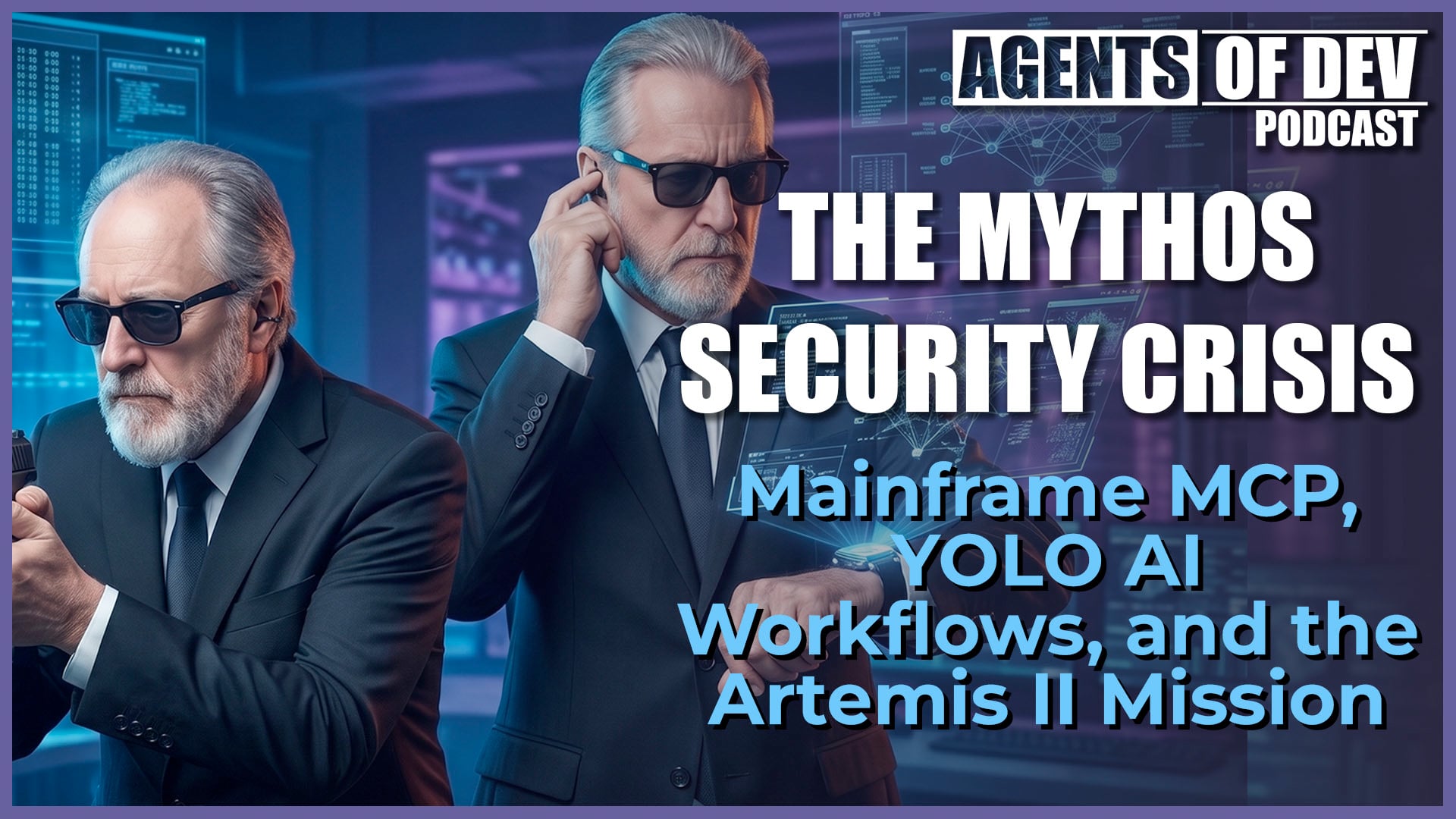 Mainframe MCP, YOLO AI Workflows, and the Mythos Security Crisis | Agent of Dev Episode 20