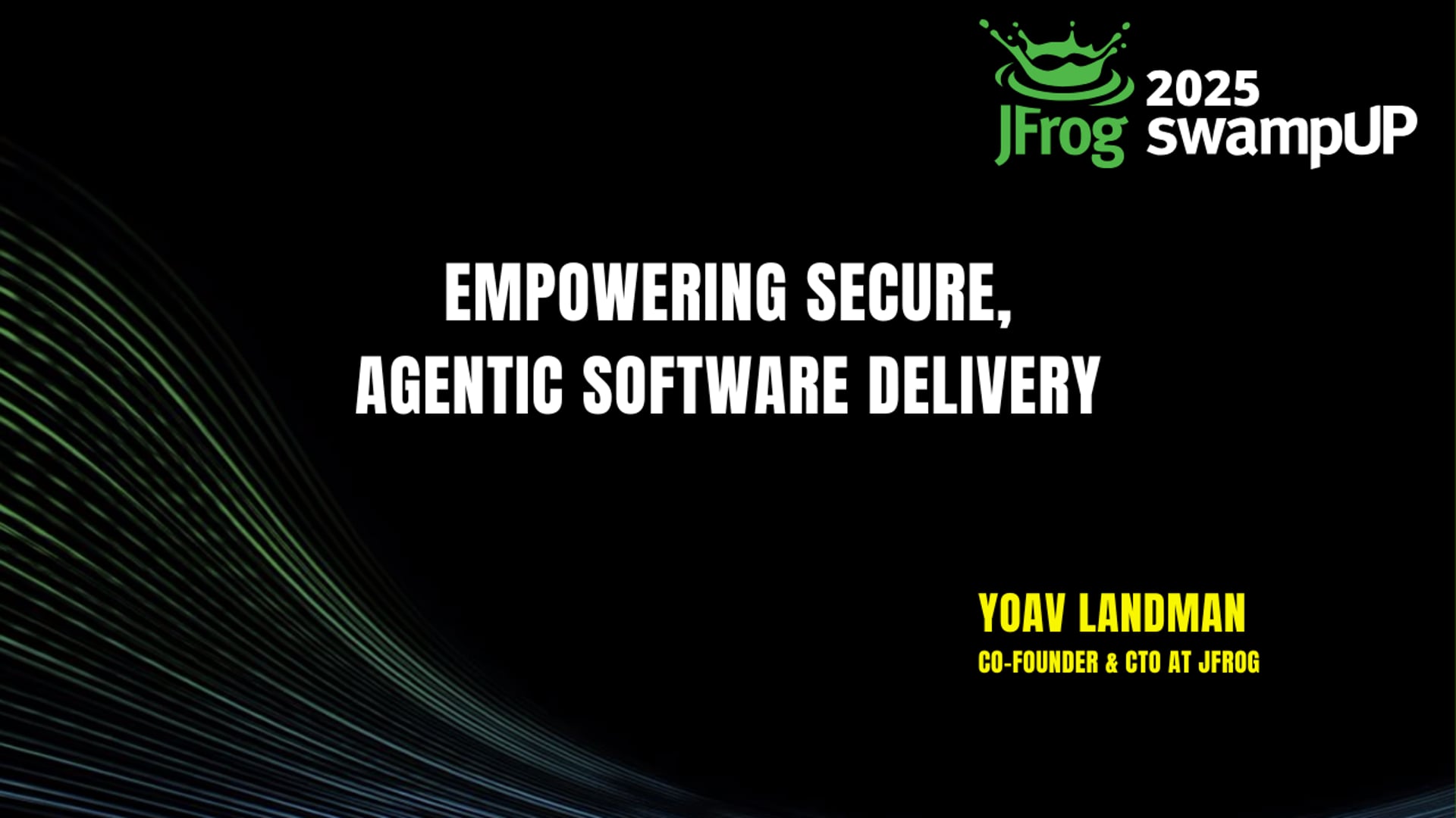 Yoav Landman - Empowering Secure, Agentic Software Delivery | swampUP 2025