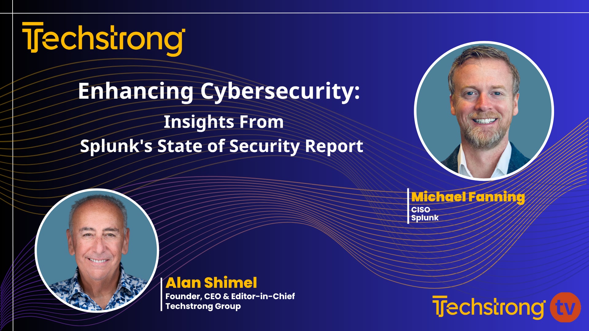 Enhancing Cybersecurity: Insights From Splunk's State of Security Report with Michael Fanning