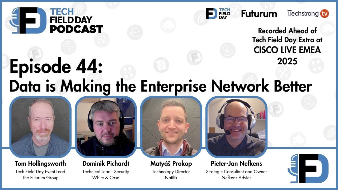 44. Data is Making the Enterprise Network Better - Tech Field Day Podcast