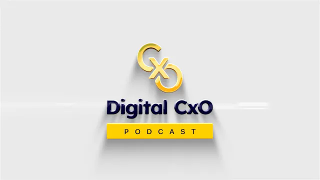 Digital CxO Podcast EP59 - Welcome to...