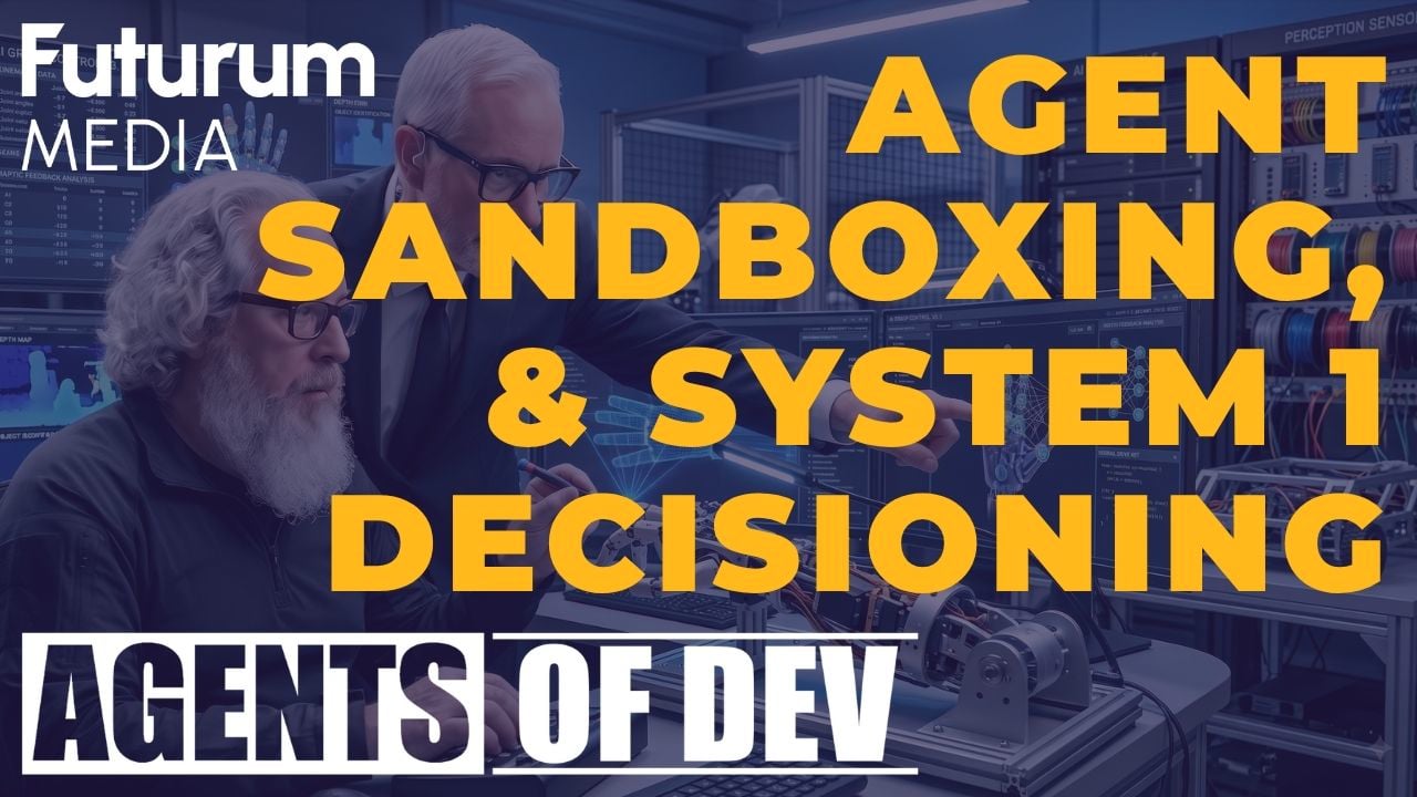 Google Argon 4, Agent Sandboxing, and System 1 Decisioning with Jev | Agents of Dev Episode 41