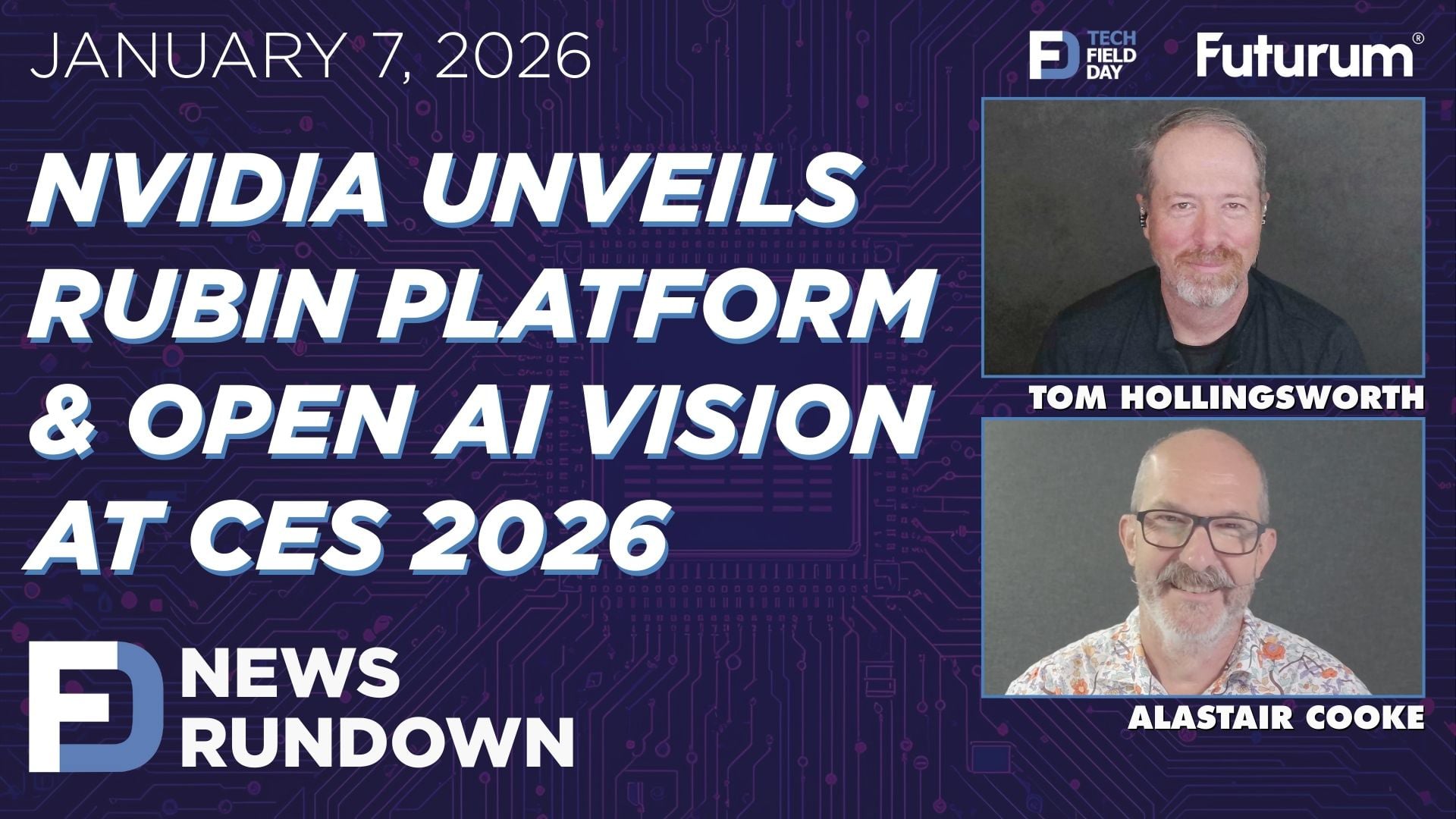 NVIDIA Unveils Rubin Platform & Open AI Vision at CES | Tech Field Day News Rundown: January 7, 2026