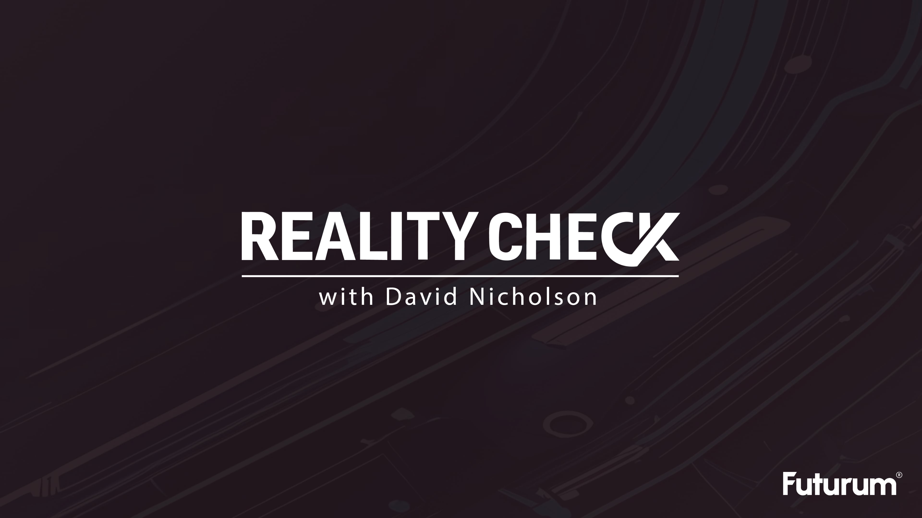 Welcome to Reality Check with Dave Nicholson