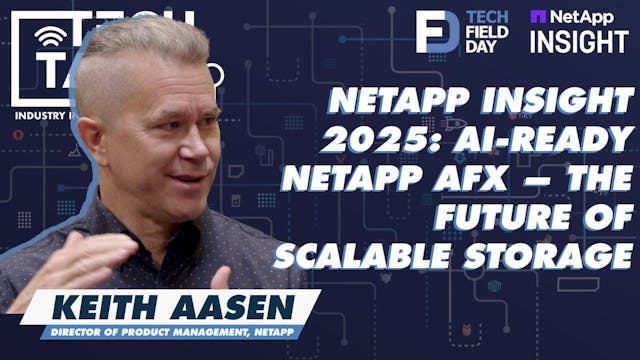 NetApp Insight 2025: Keith Aasen Unve...