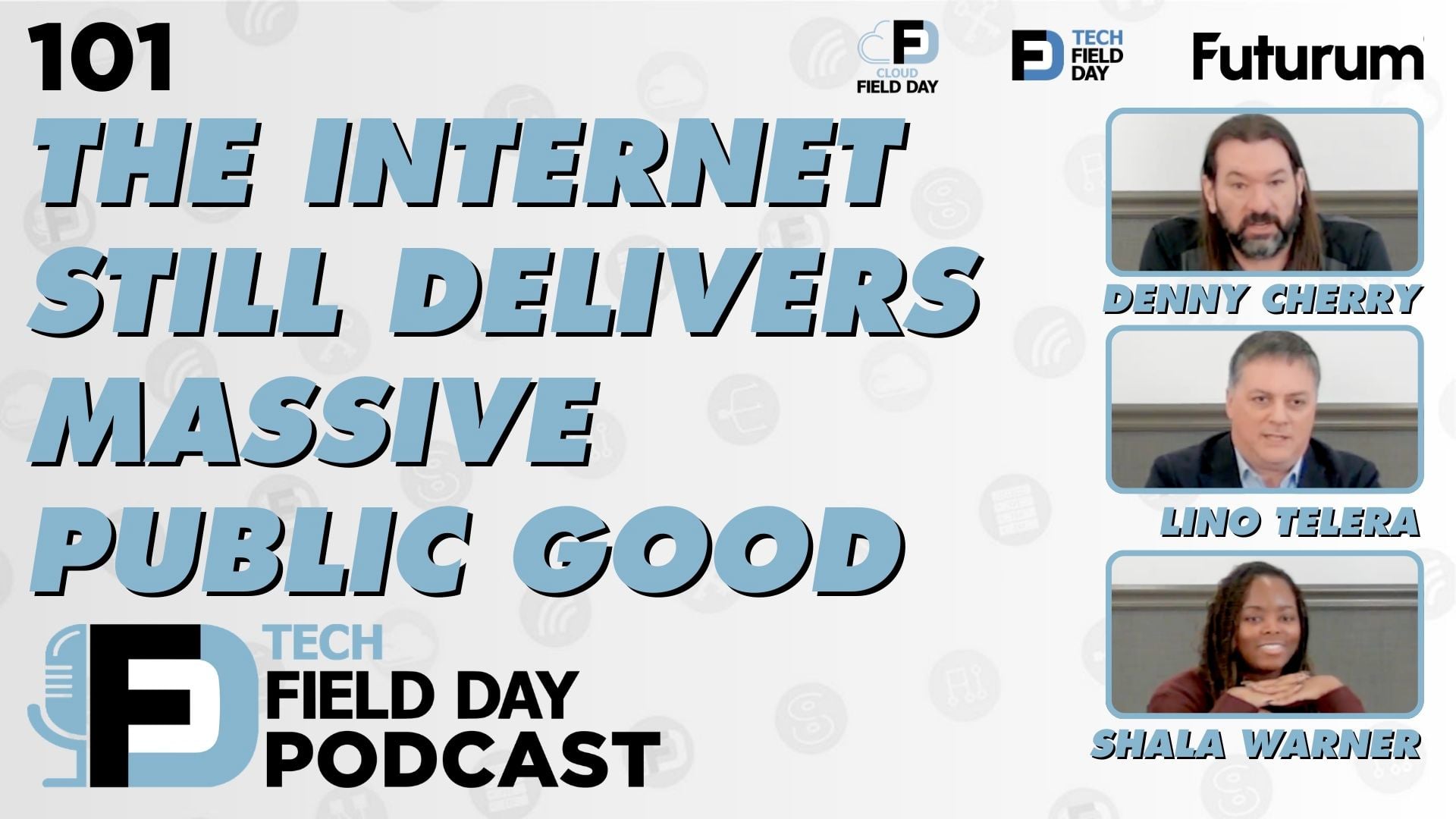 101. The Internet Still Delivers Massive Public Good - Tech Field Day Podcast