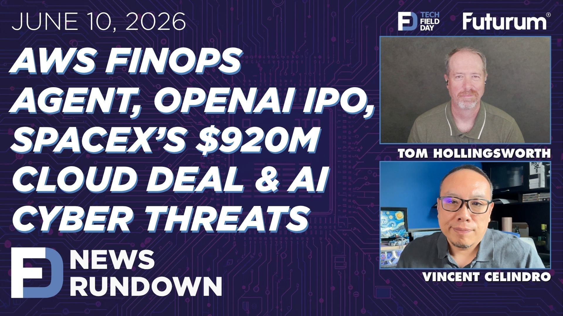 AWS FinOps Agent, OpenAI IPO & SpaceX $920M Cloud Deal | Tech Field Day News Rundown: June 10, 2026