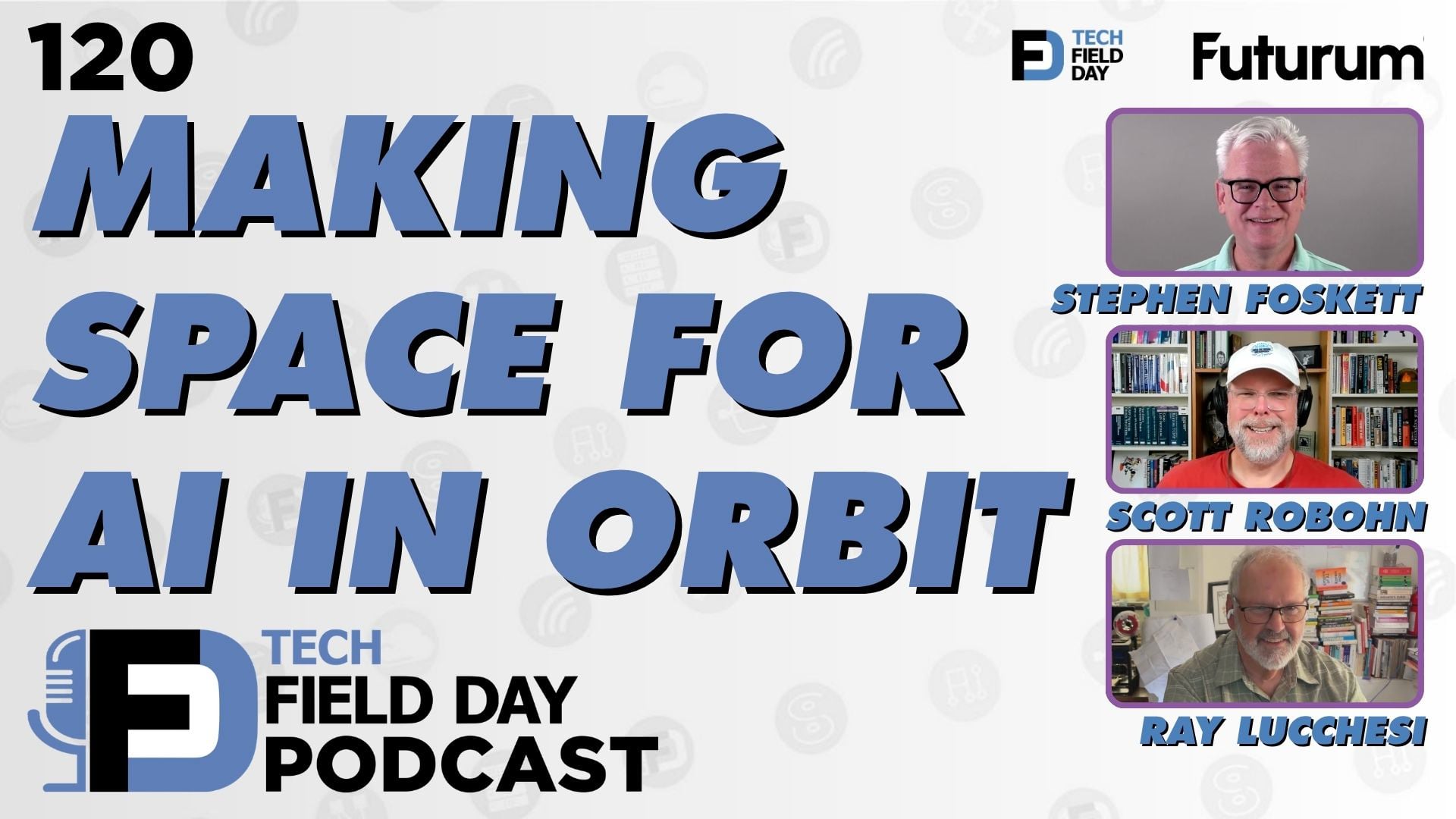 120. Making Space for AI in Orbit - Tech Field Day Podcast