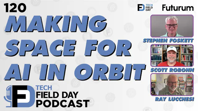120. Making Space for AI in Orbit - T...