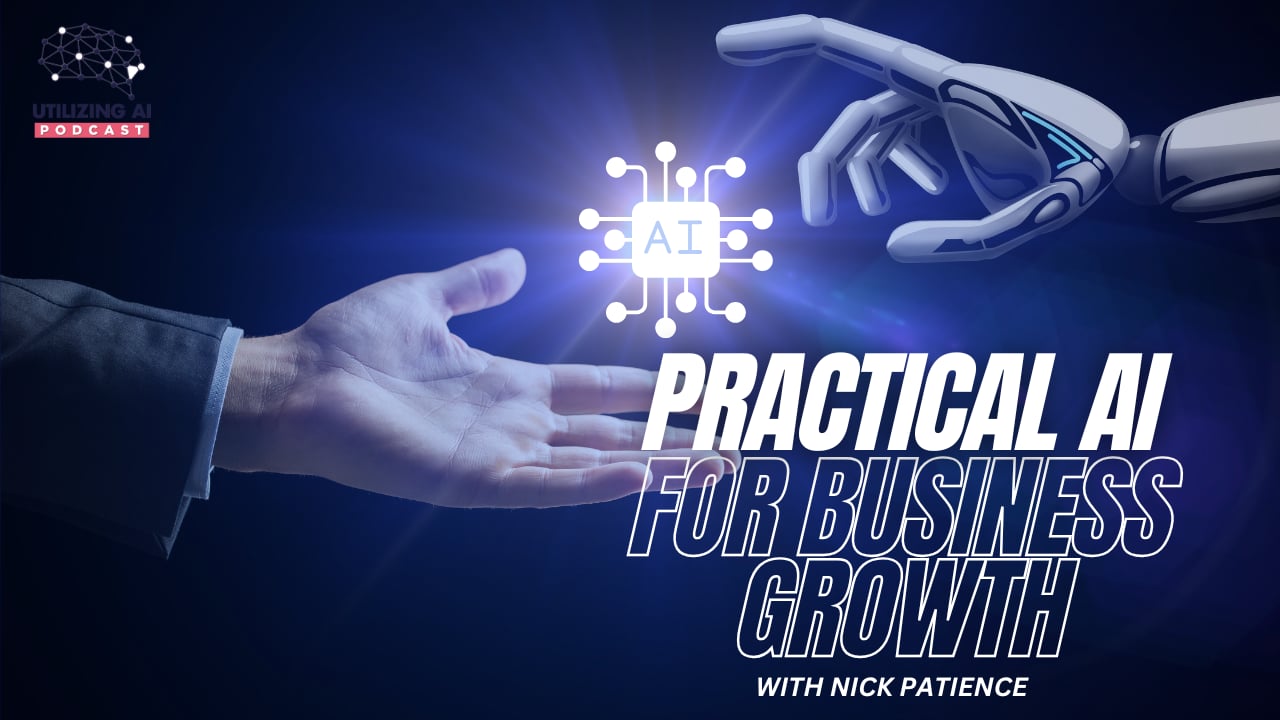 Practical AI for Business Growth | Utilizing AI Episode 1