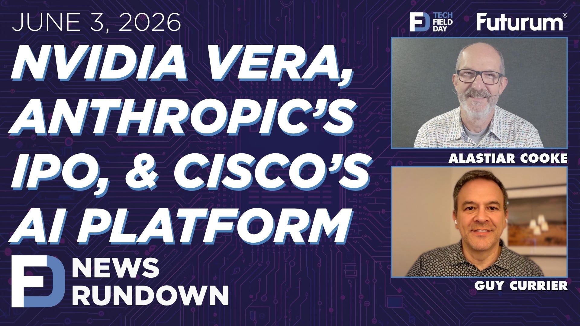 NVIDIA Vera, Anthropic’s IPO & Cisco’s AI Platform Play | Tech Field Day Rundown: June 3, 2026