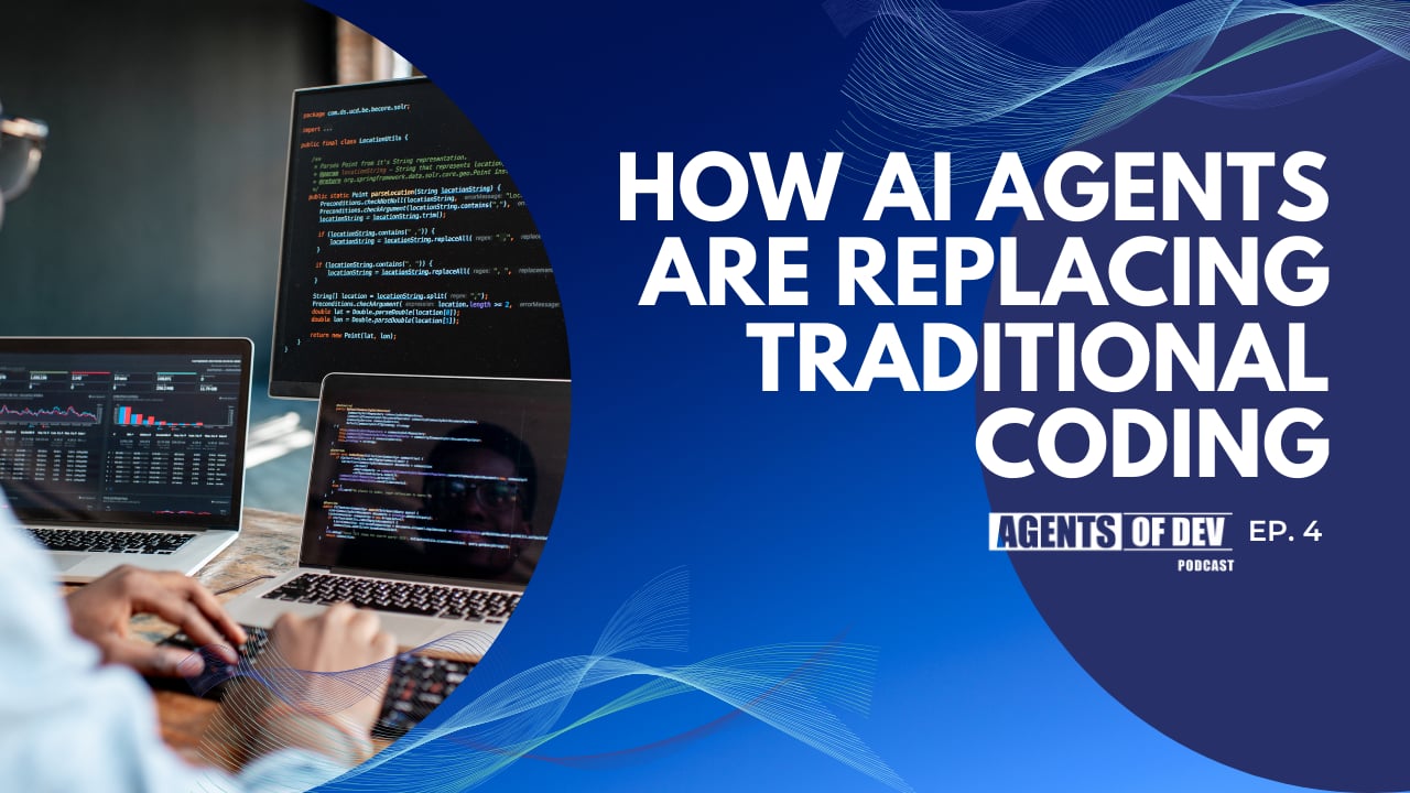 How AI Agents Are Replacing Traditional Coding | Agents of Dev Ep. 4