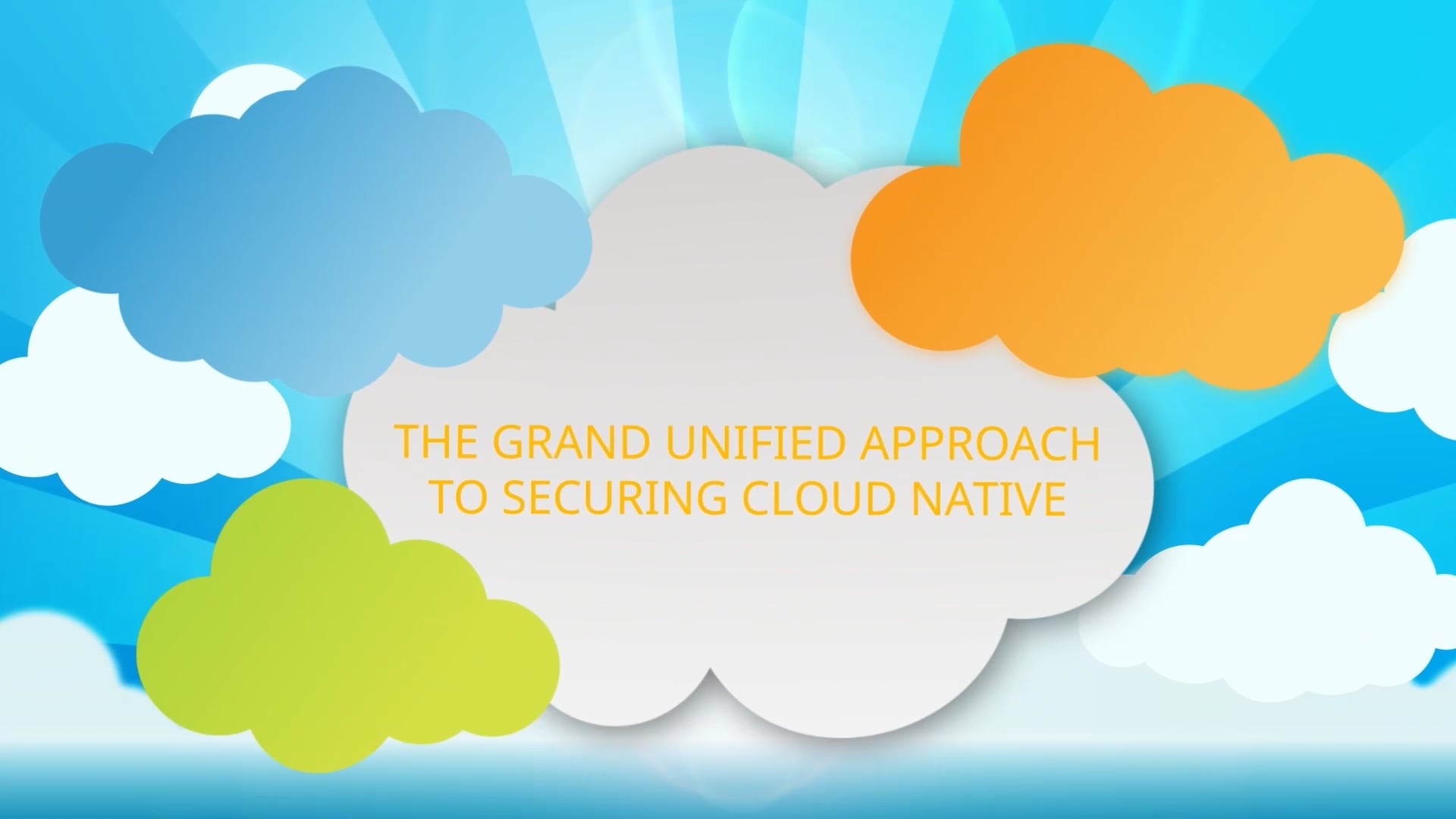The Grand Unified Approach to Securing Cloud Native | Cloud Native Now 2023