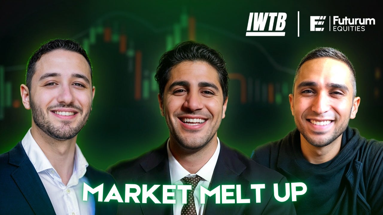 Market Melt Up | IWTB Ep. 22