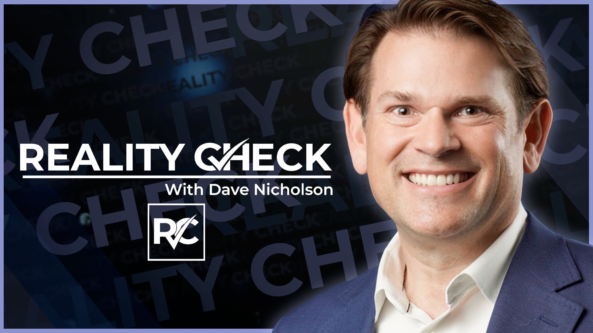 Welcome to Reality Check with Dave Nicholson