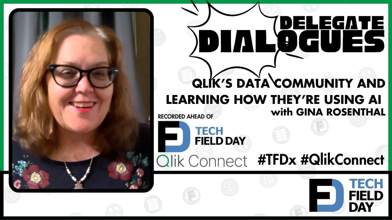 Qlik Connect, The Data Community, and Qlik's Work with AI Moving Forward with Gina Rosenthal - Delegate Dialogues