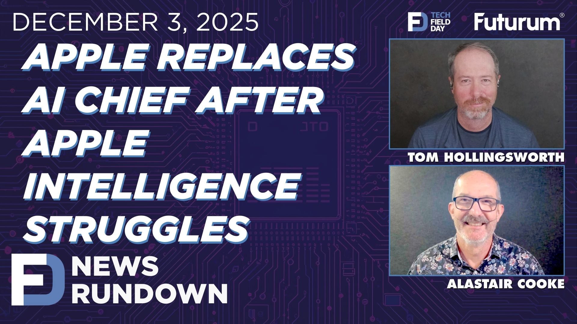 Apple Replaces AI Chief After Apple Intelligence Struggles | Tech Field Day News Rundown: December 3, 2025