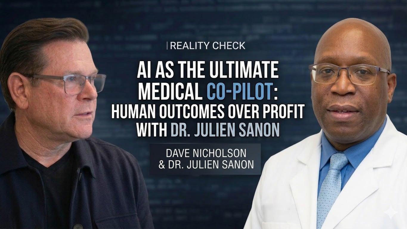 AI as the Ultimate Medical Co-Pilot: Human Outcomes over Profit with Dr. Julien Sanon | Reality Check Ep. 5