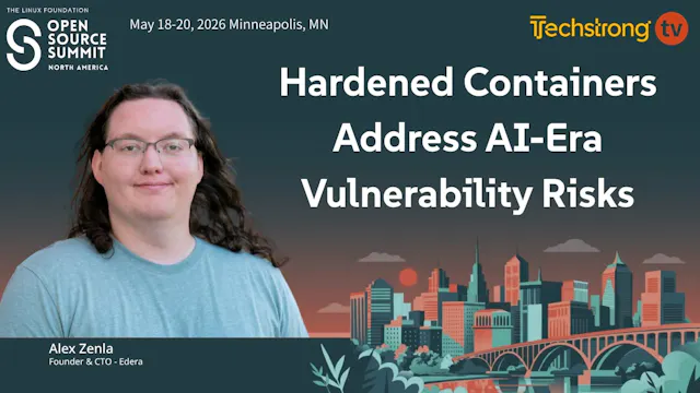 Hardened Containers Address AI-Era Vu...