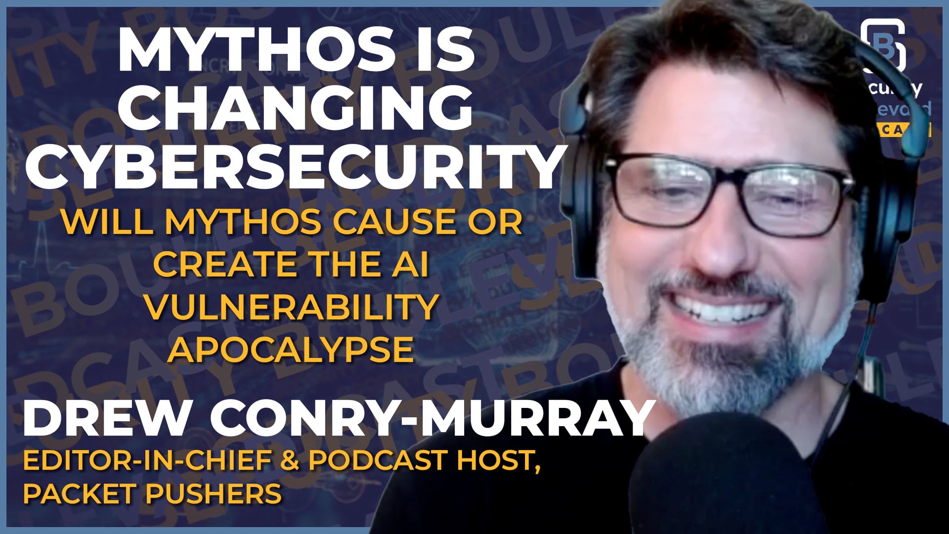 The AI Vulnerability Apocalypse? How Mythos Is Changing Cybersecurity Forever | Security Boulevard Episode 34
