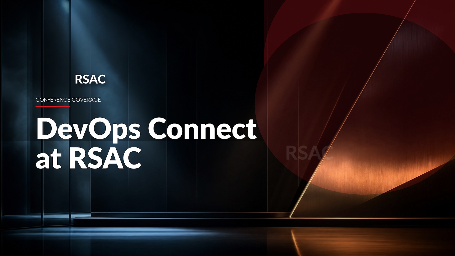 DevOps Connect: DevSecOps at RSAC