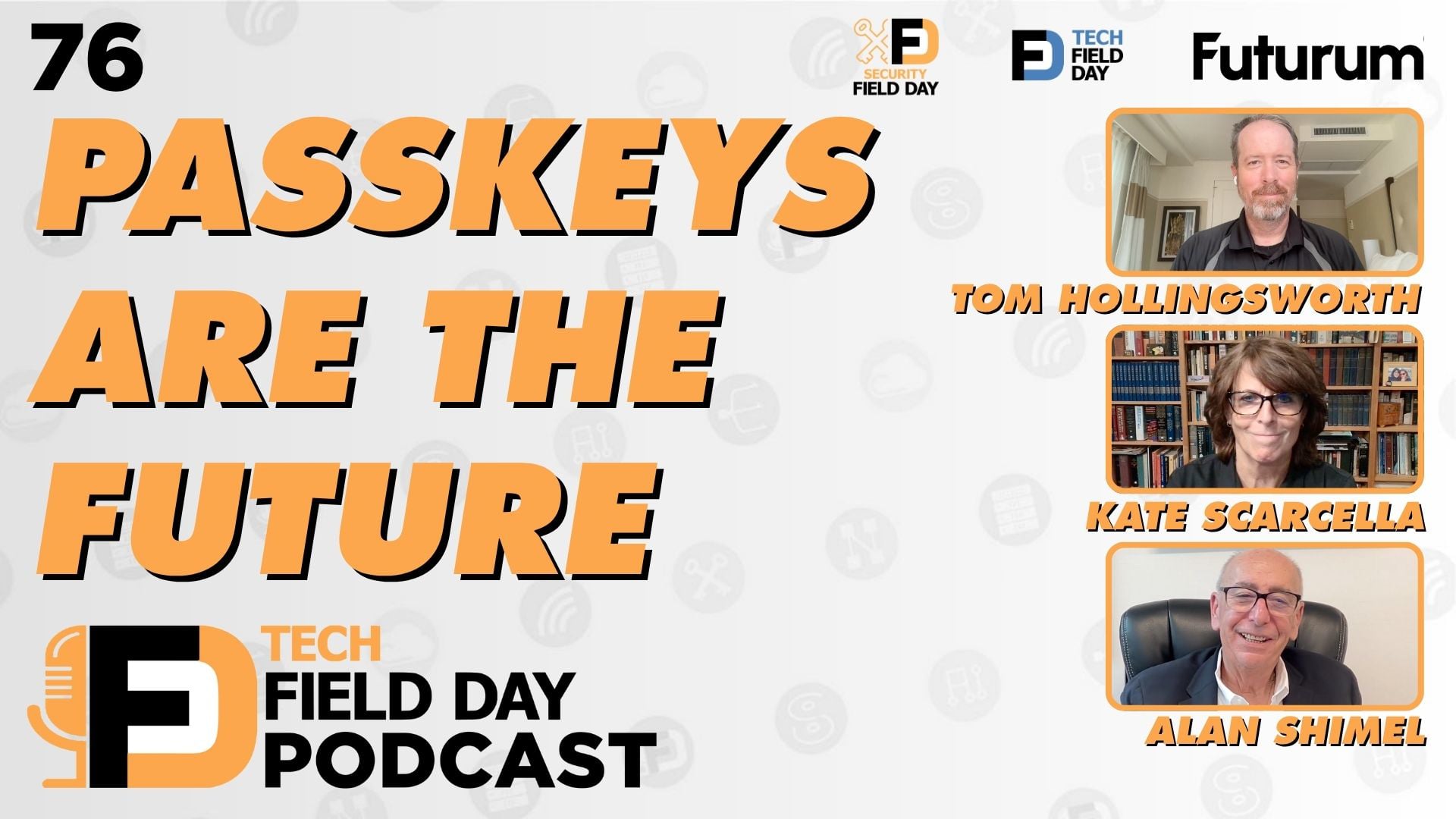 76. Pass Keys are the Future - Tech Field Day Podcast