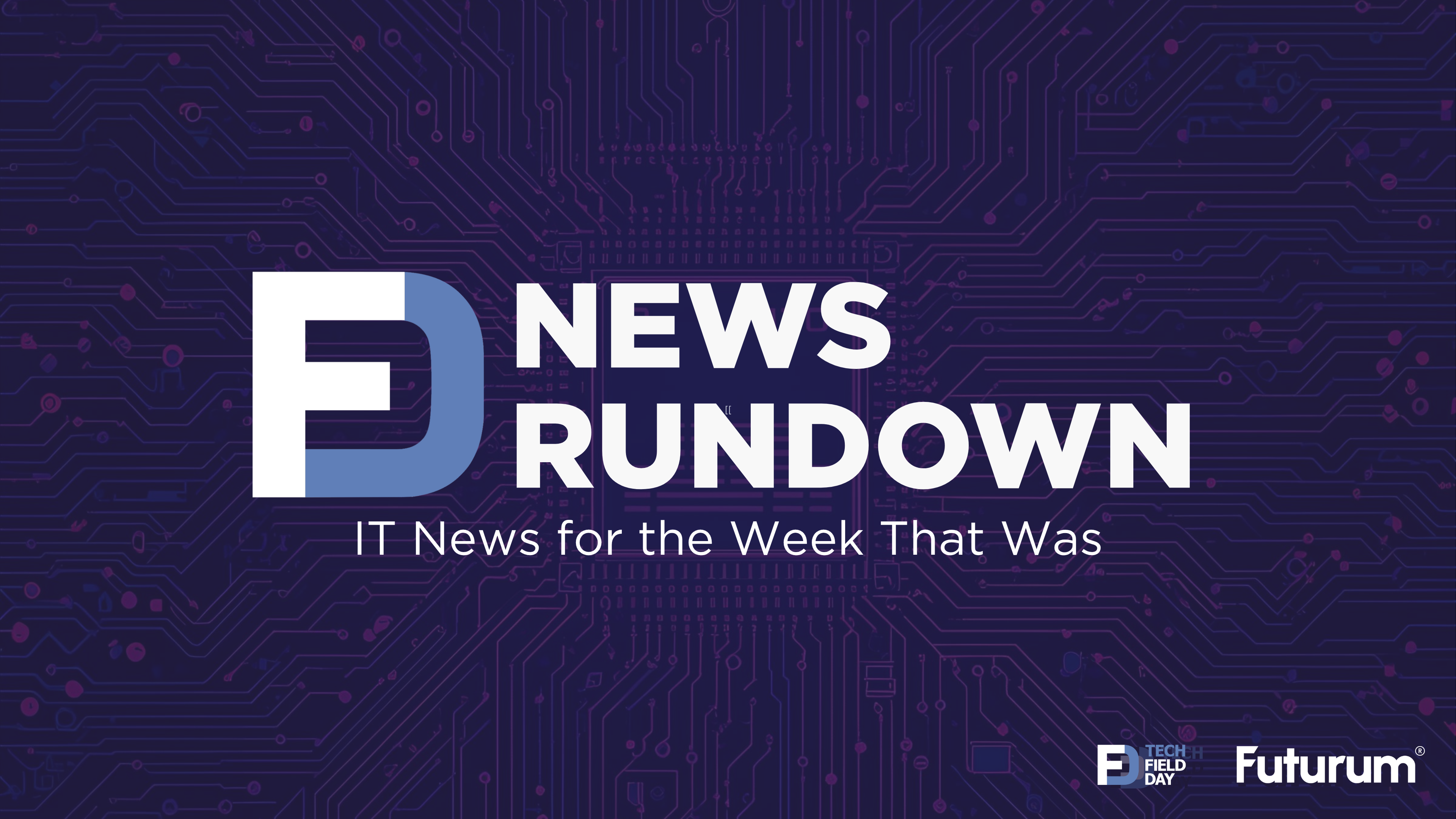 Tech Field Day News Rundown