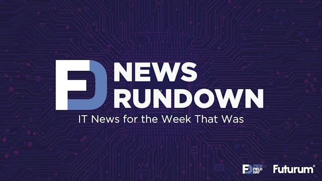 Tech Field Day News Rundown