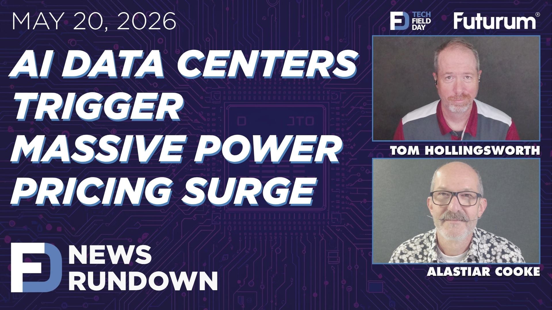 Google vs NVIDIA, Power Grid Strain, & AI Infrastructure | Tech Field Day News Rundown: May 20, 2026