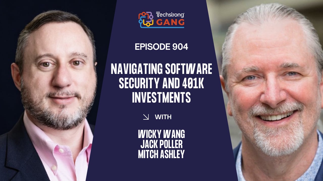 Navigating Software Security and 401k Investments | TSG Ep. 904