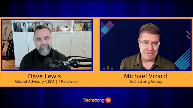 1Password CISO Dave Lewis on Cybersec...