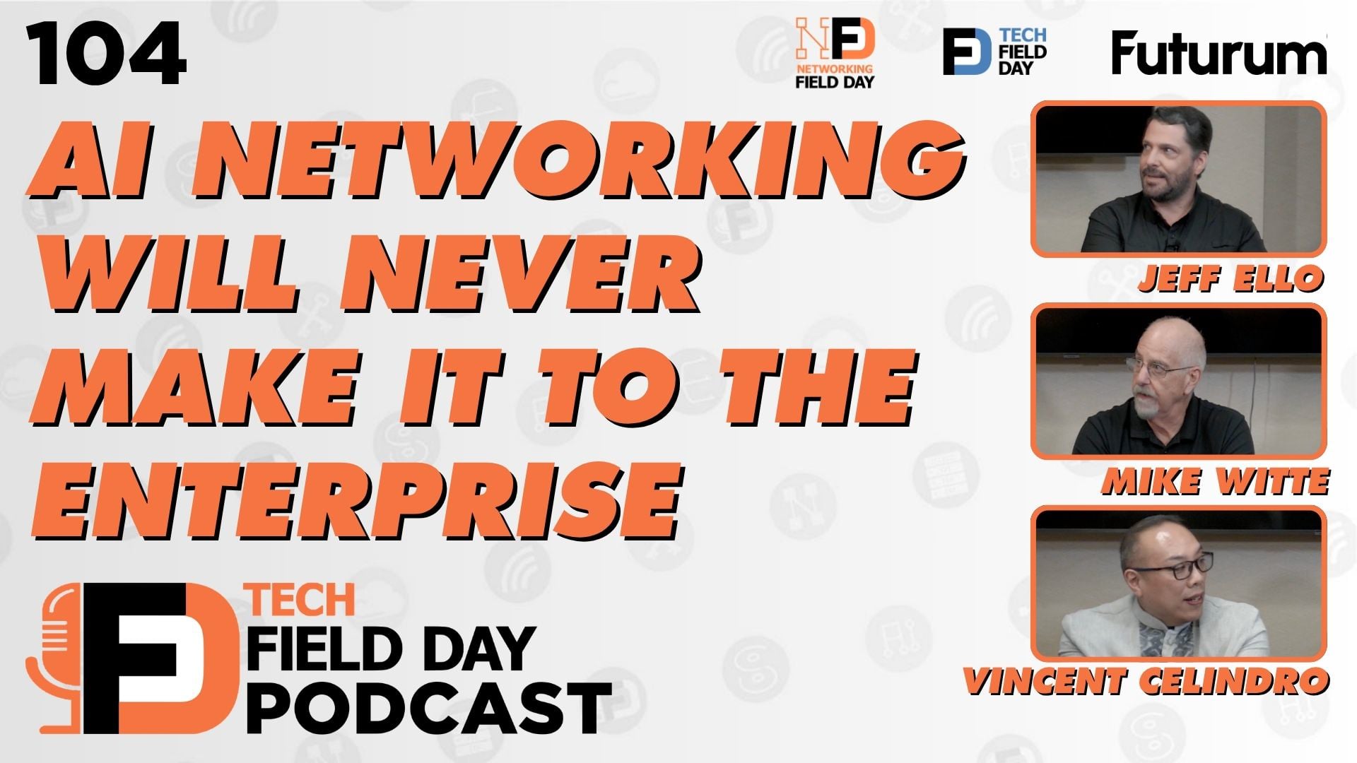 104. AI Networking Will Never Make It To The Enterprise - Tech Field Day Podcast