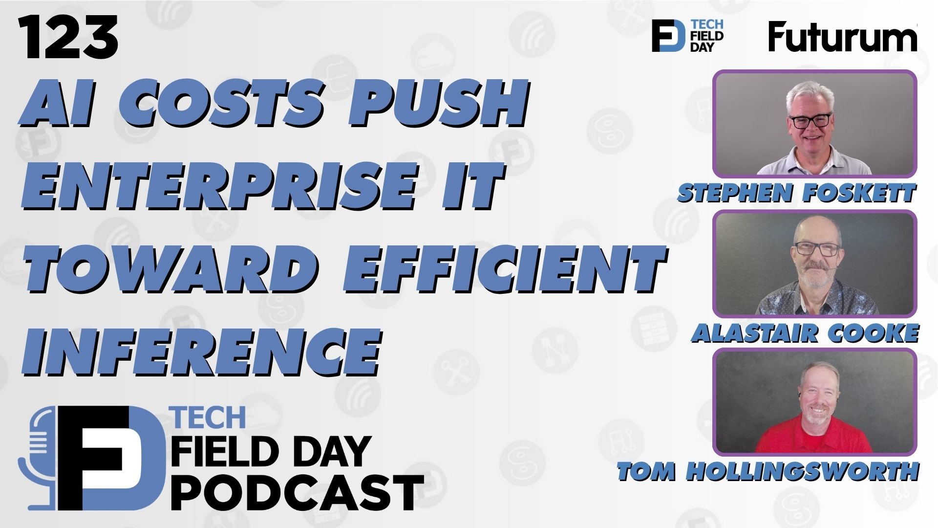 123. AI Costs Push Enterprise IT Toward Efficient Inference - Tech Field Day Podcast