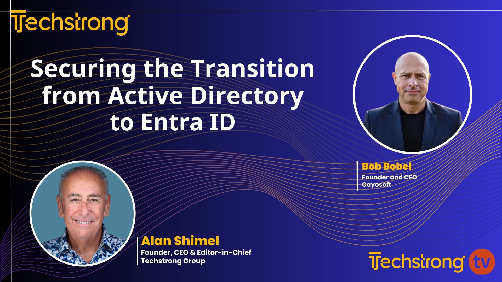 The Hybrid Identity Crisis: Bob Bobel on Securing the Transition from Active Directory to Entra ID
