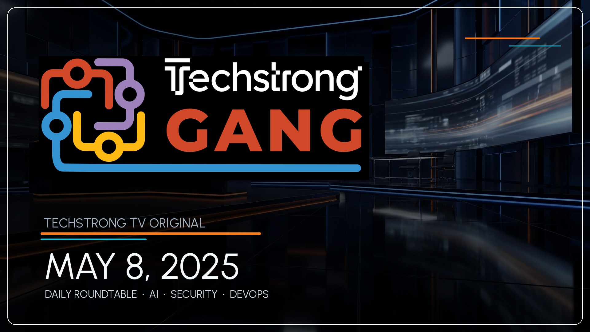 Techstrong Gang - May 8, 2025