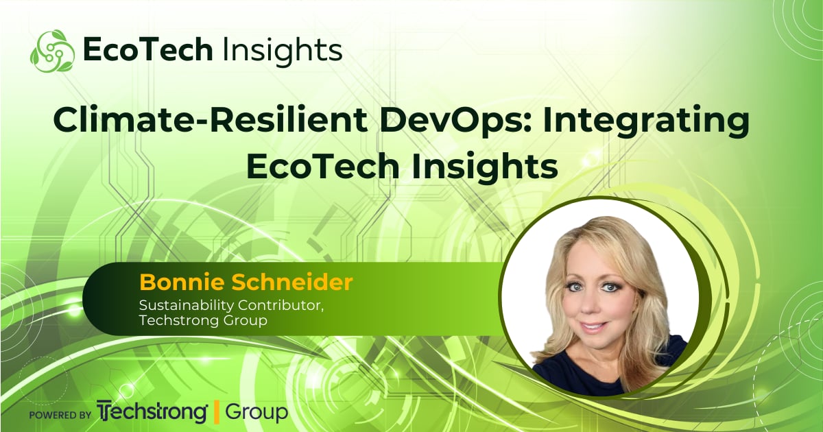 Climate-Resilient DevOps: Integrating EcoTech Insights - Bonnie Schneider, Techstrong Group