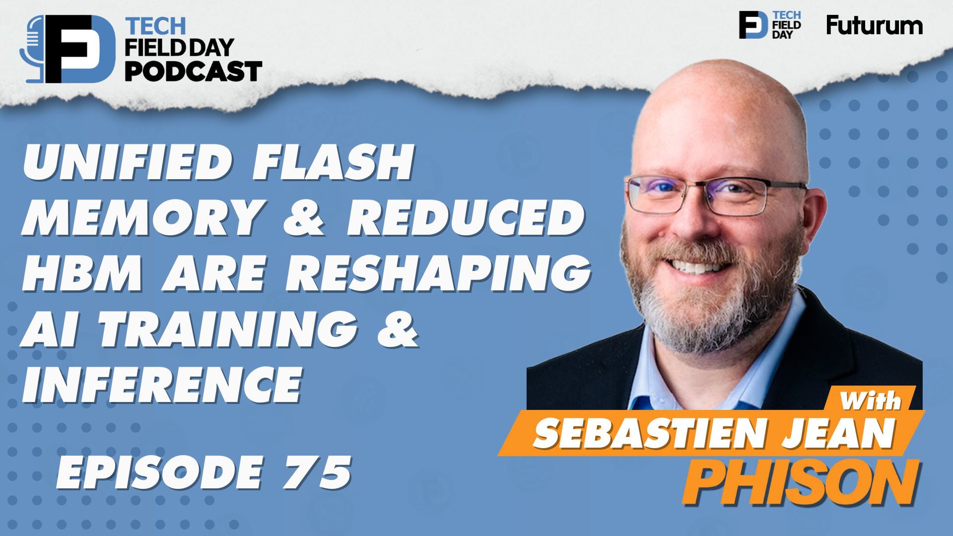 75. Unified Flash Memory and Reduced HBM are Reshaping AI Training and Inference with Phison