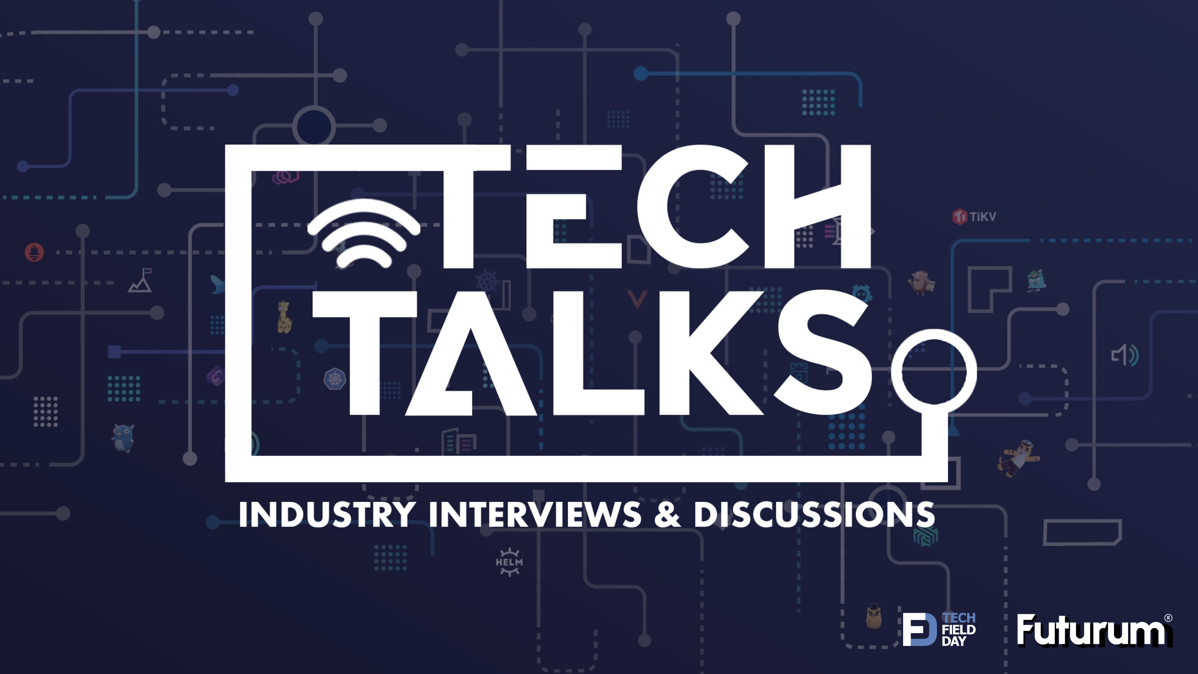 Tech Talks - Industry Interviews, Discussions, and Roundtables