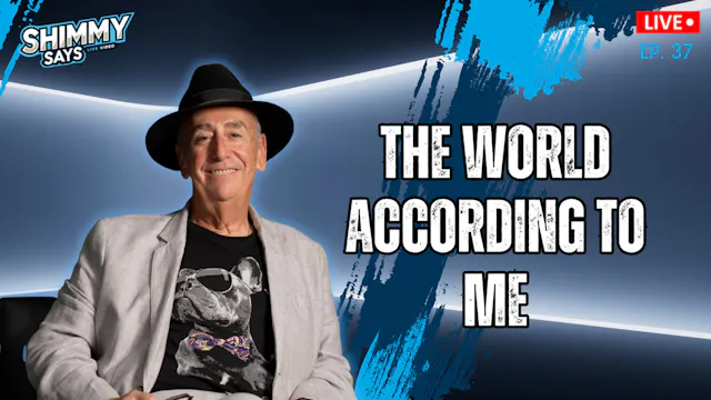The World According to Me | Shimmy Sa...