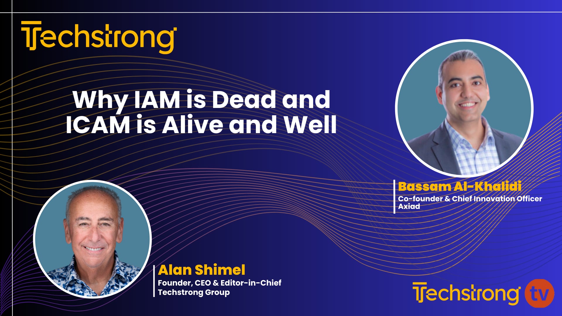 Why IAM is Dead and ICAM is Alive and Well with Bassam Al-Khalidi