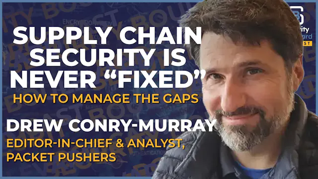 Why Supply Chain Security Is Never "F...