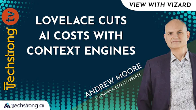 Lovelace Cuts AI Costs With Context E...