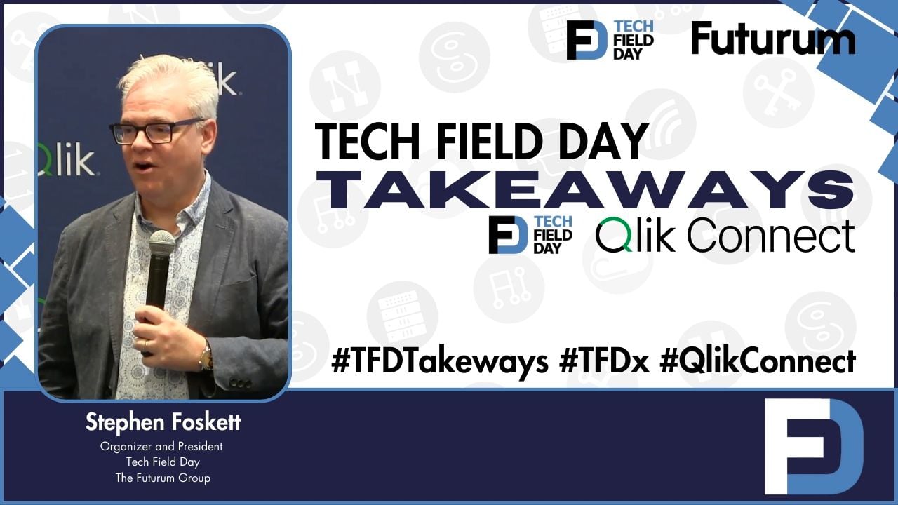 Data Strategy Advancement, Agentic Innovation, & More from Qlik Connect -  Tech Field Day Takeaways