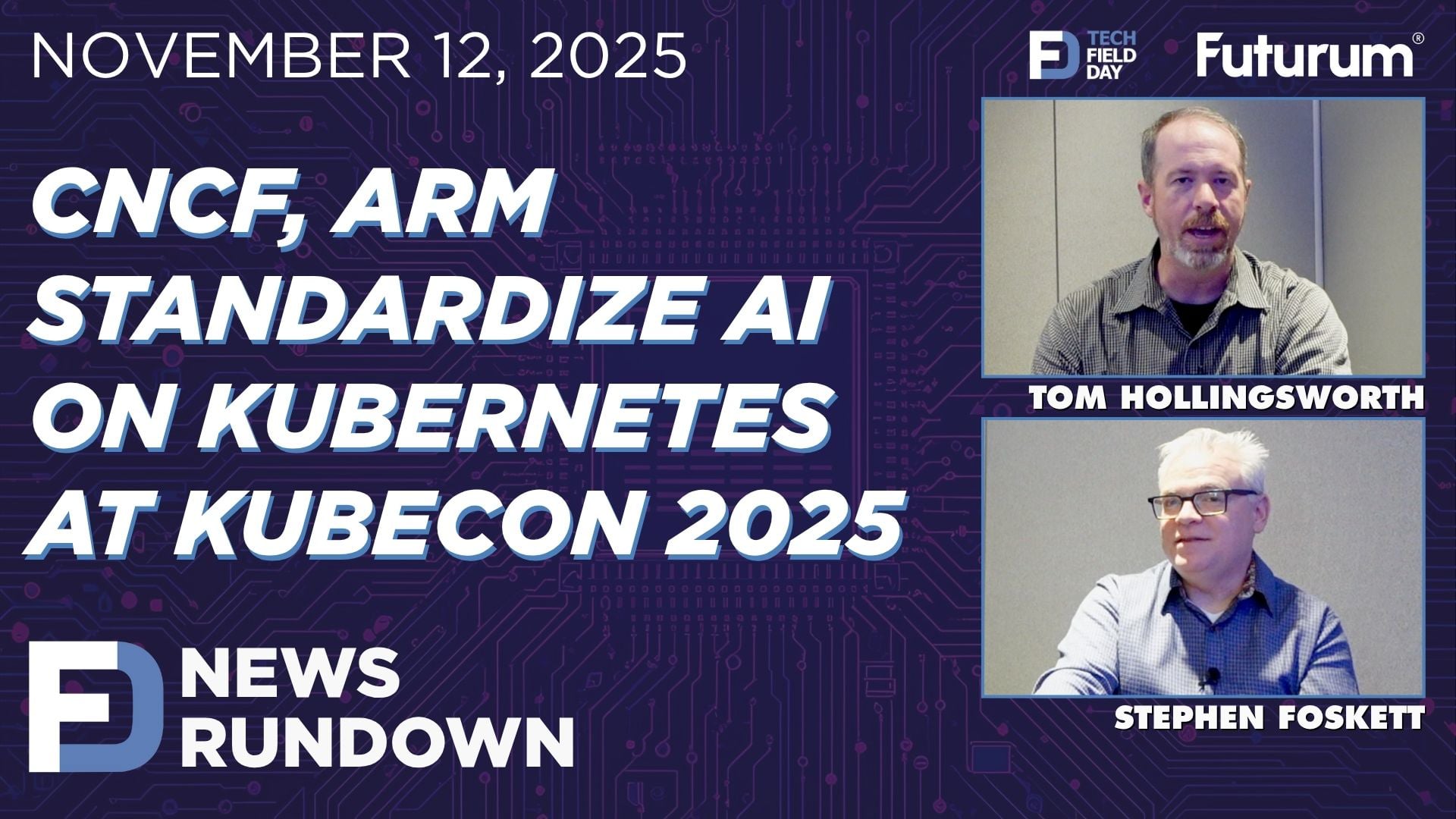 CNCF, Arm Standardize AI on Kubernetes at KubeCon | Tech Field Day News Rundown: November 12, 2025